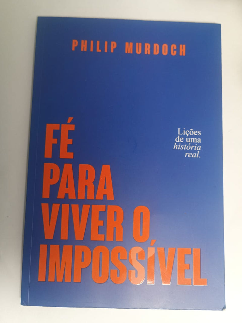 Livro Fé para viver o impossível: Phillip Murdoch - Pechinchas Daweb